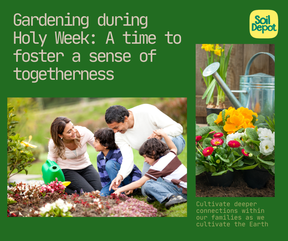 Gardening during Holy Week: A time to foster a sense of togetherness